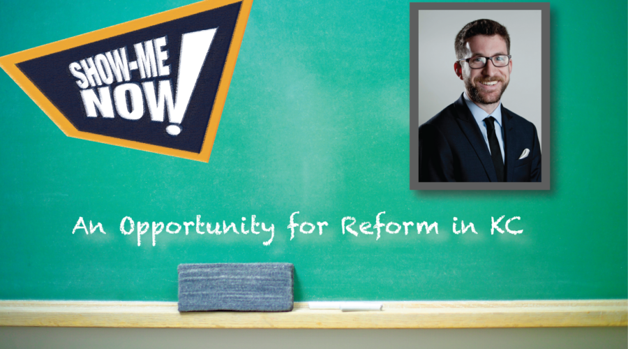 Show-Me Now! An Opportunity for Reform in KC