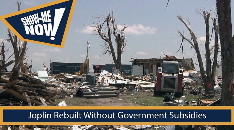 Show-Me Now! Joplin Rebuilt Without Government Subsidies