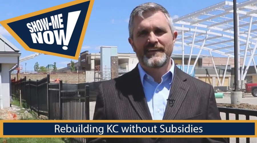 Show-Me Now! Rebuilding Kansas City Without Subsidies