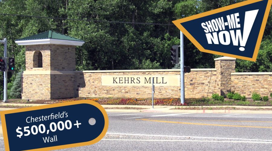 Show-Me Now! Chesterfield’s $500,000+ Wall