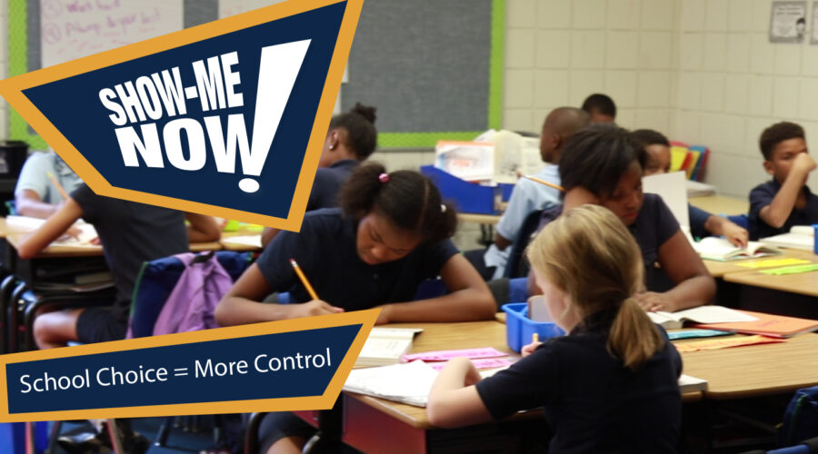 Show-Me Now! School Choice = More Control