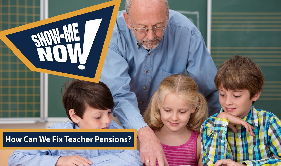 Show-Me Now! How Can We Fix Teacher Pensions?