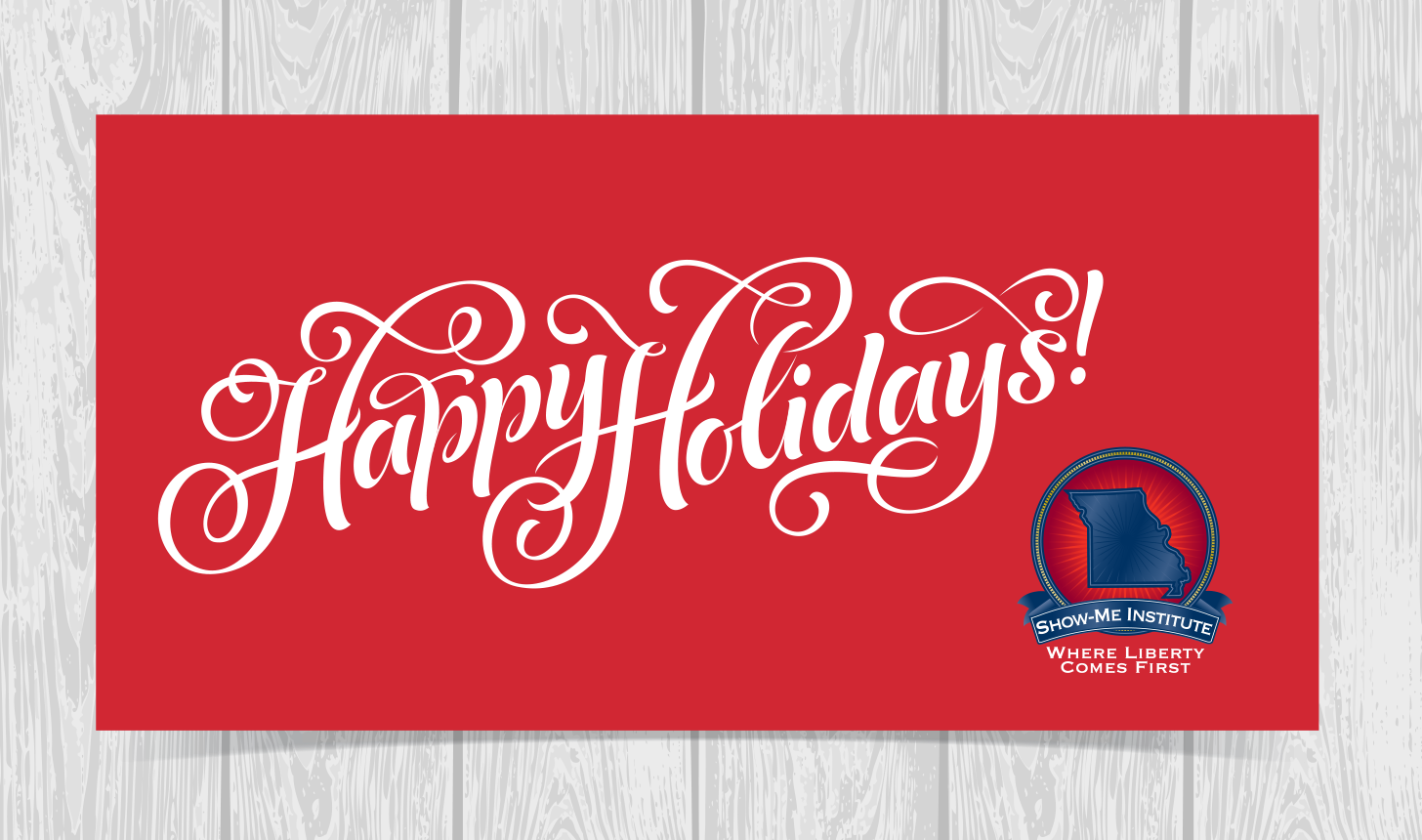 Happy Holidays from the Show-Me Institute