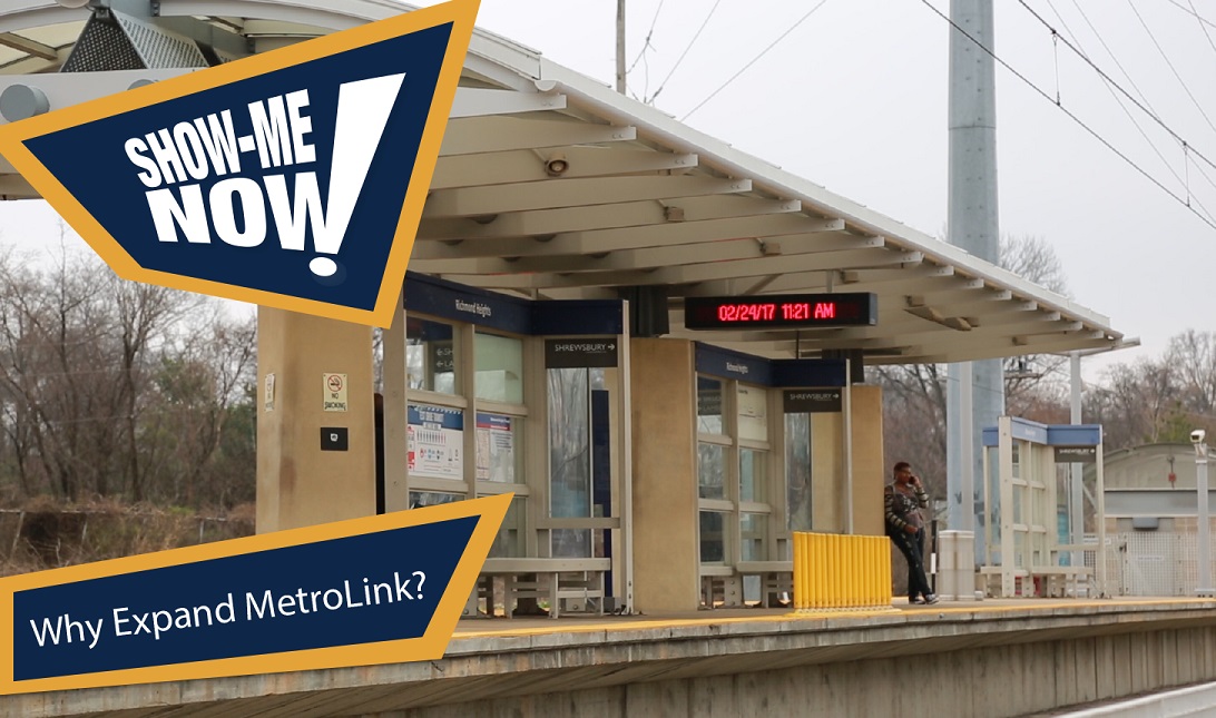 Show-Me Now! Why Expand MetroLink?