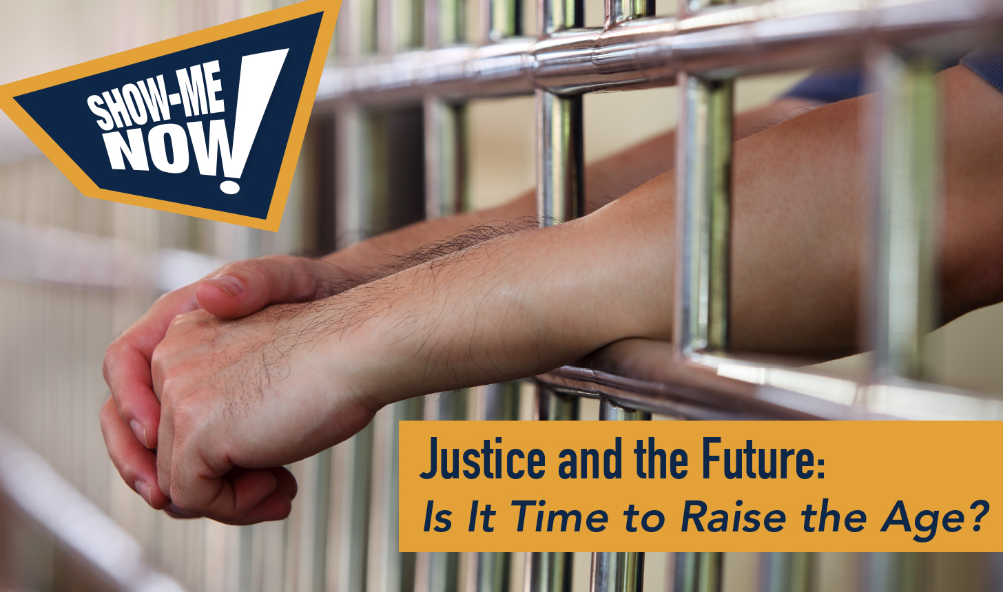 Show-Me Now!  Justice and the Future: Is It Time to Raise the Age?