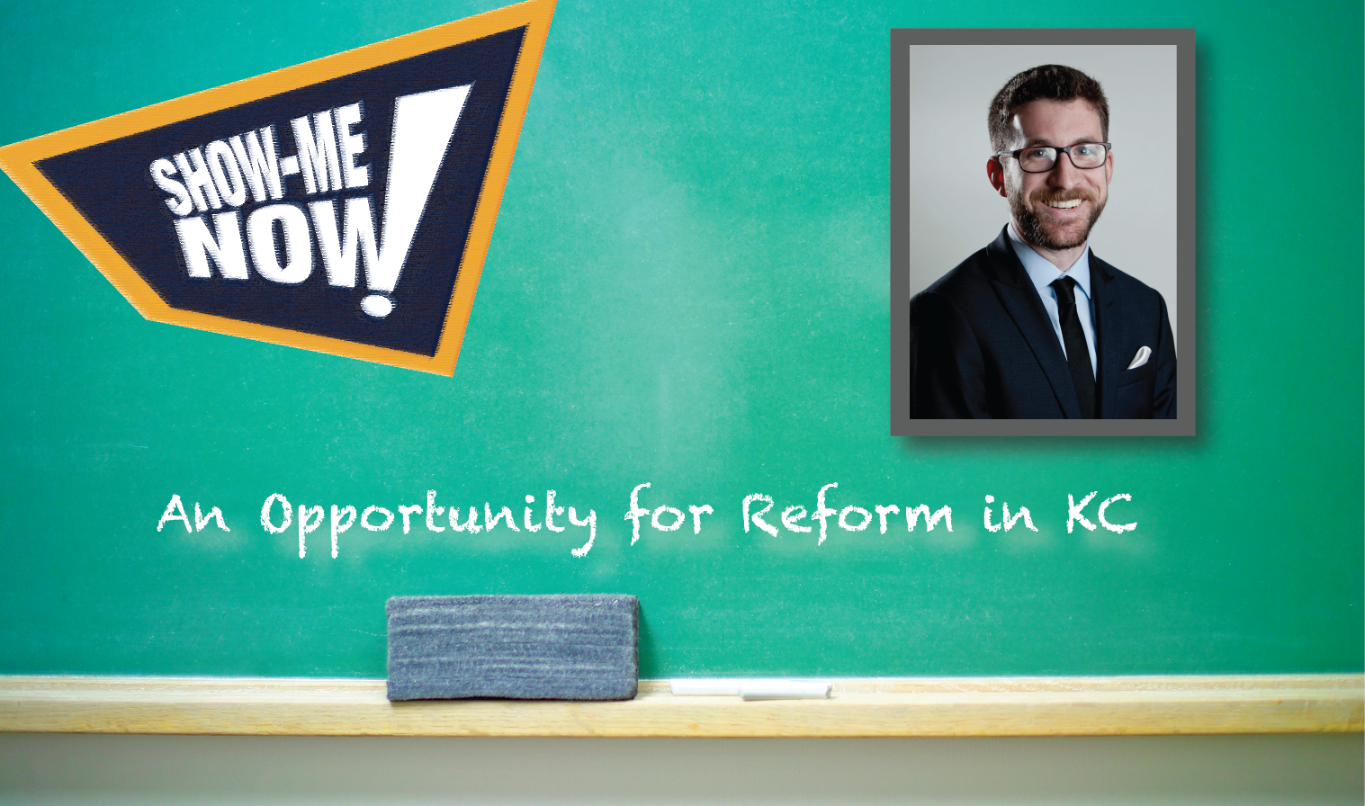 Show-Me Now! An Opportunity for Reform in KC