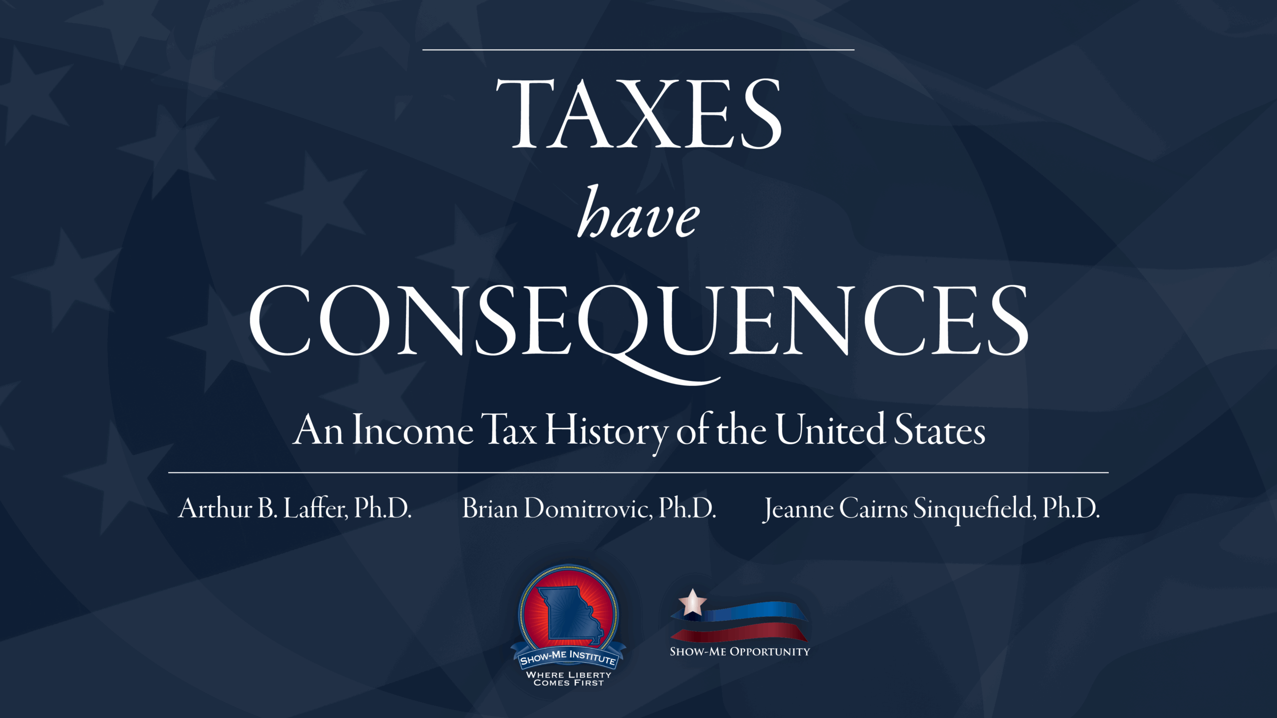 WATCH: Taxes Have Consequences with Arthur B. Laffer, Jeanne Sinquefield and Brian Domitrovic