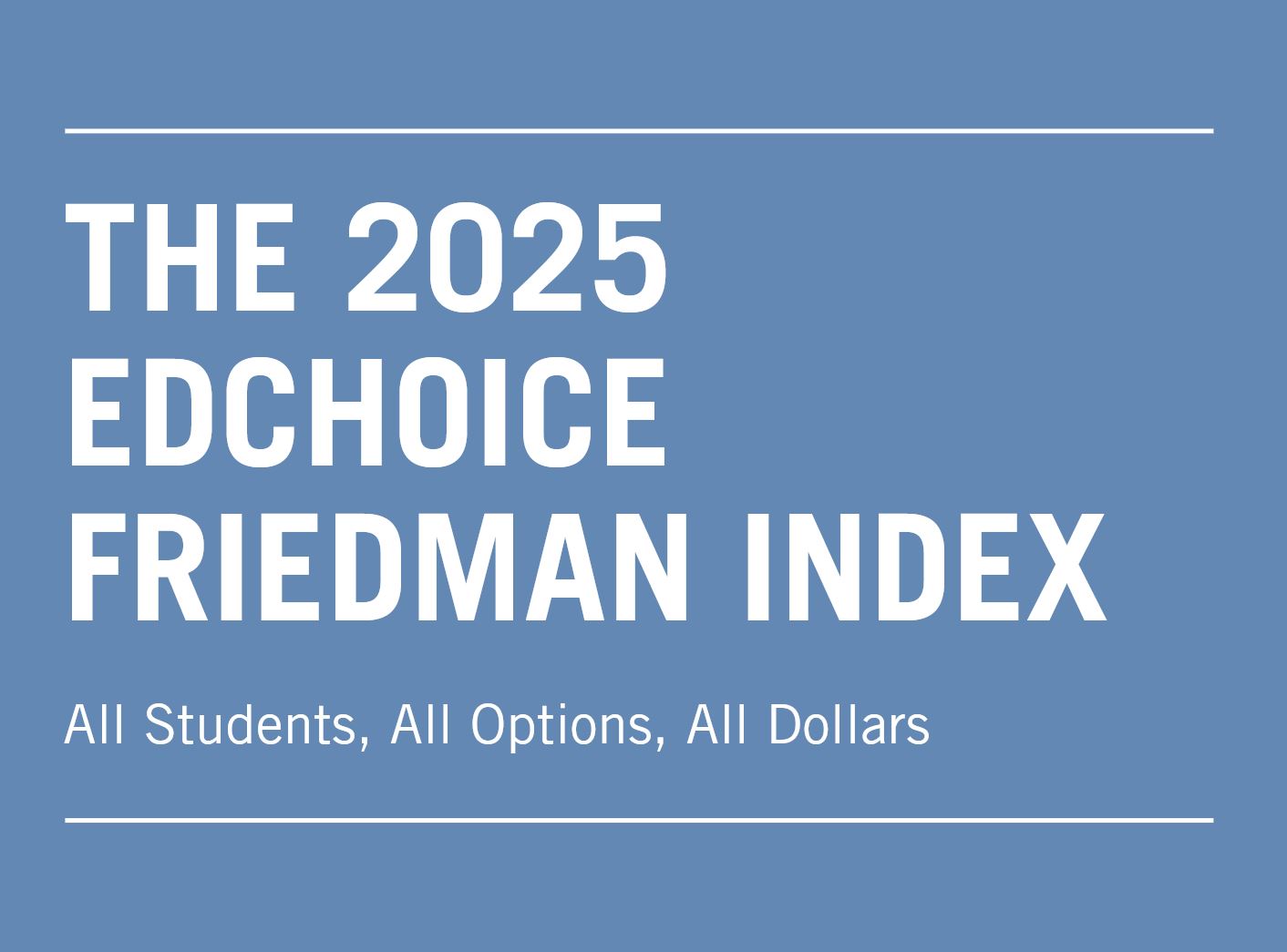 Watch: 2025 EdChoice Friedman Index Webinar