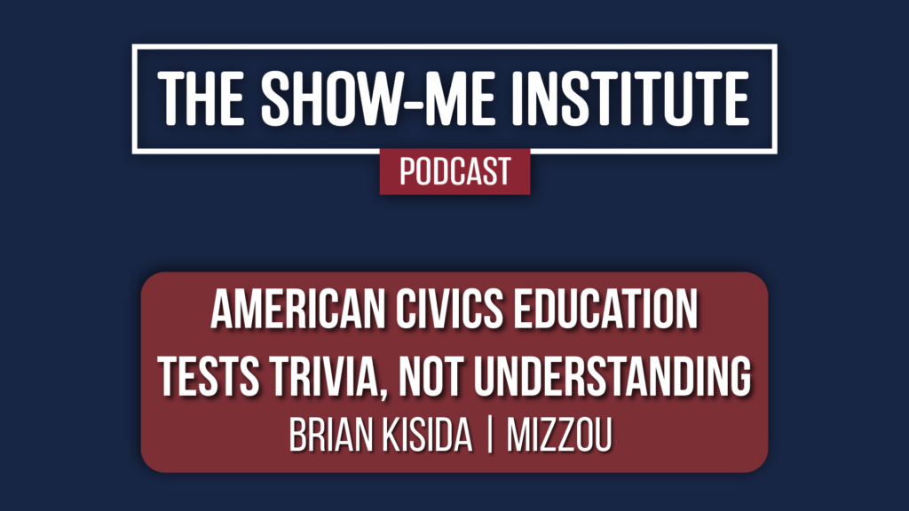 American Civics Education Tests Trivia, Not Understanding with Brian Kisida